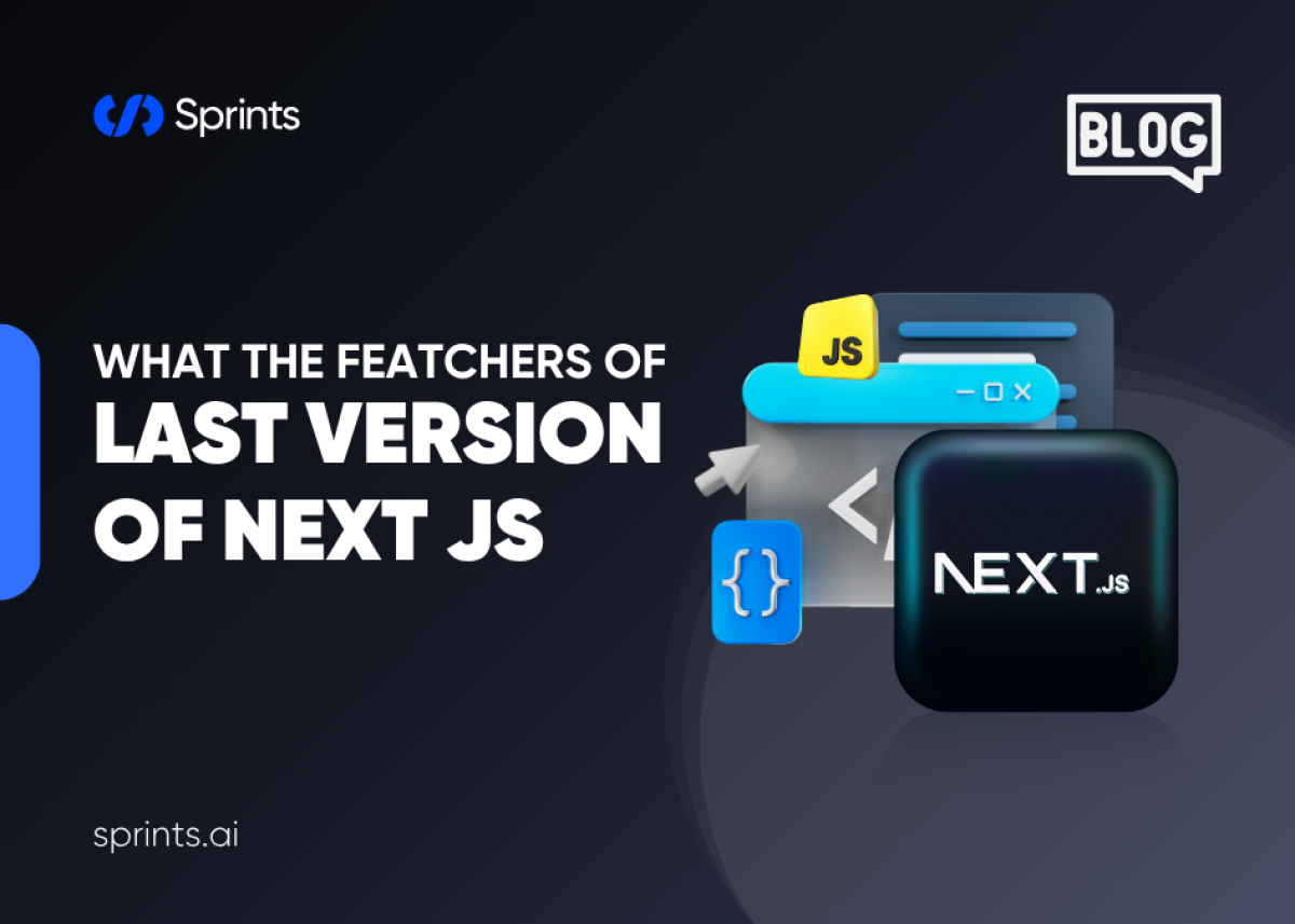 What Are the Features of the Latest Version of Next.js?