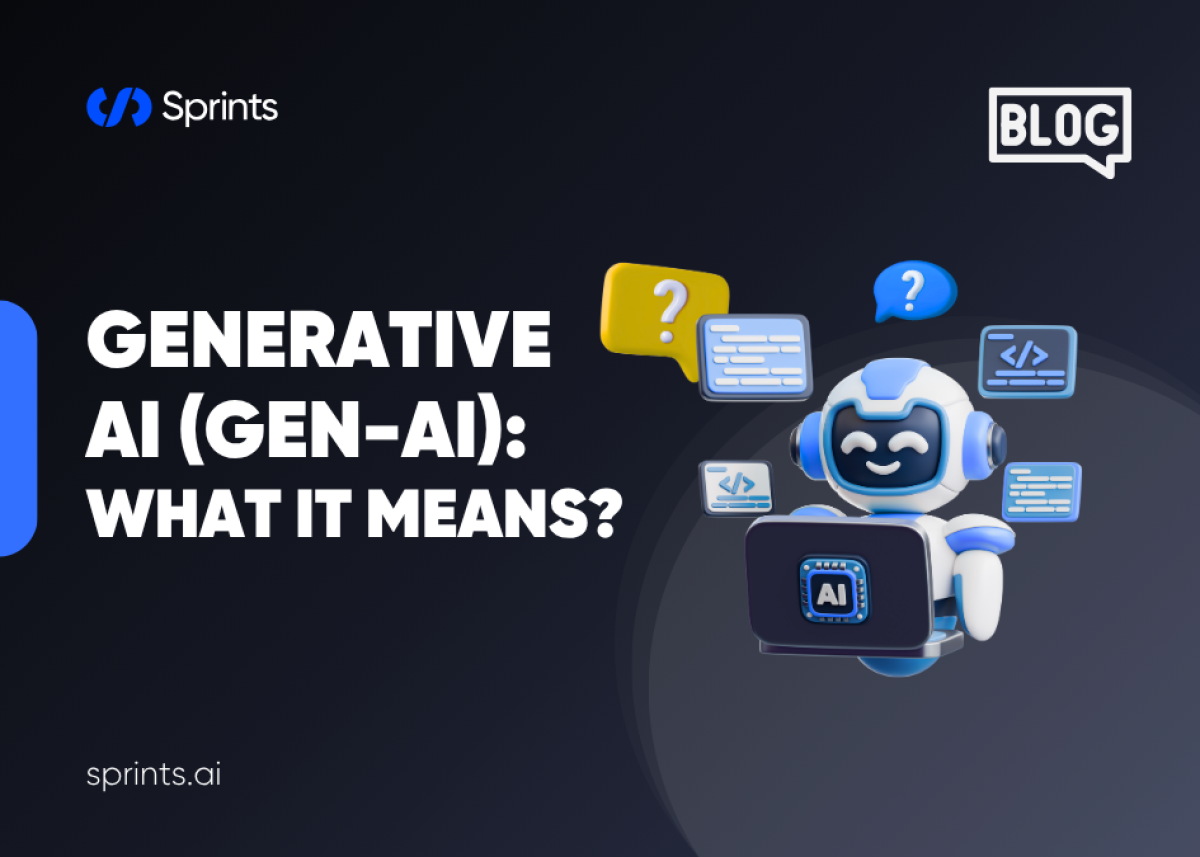 Generative AI (Gen-AI): What It Means?